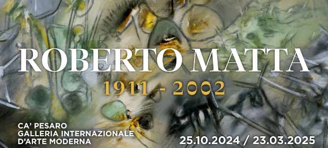 Exhibition - Roberto Matta 1911-2002